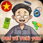 Tải Hack Trở Về Tuổi Thơ (Menu, Vô Hạn Tiền, Vé, Level) V1.23.1